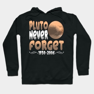 Pluto Never Forget Funny Astronomy Gift Hoodie